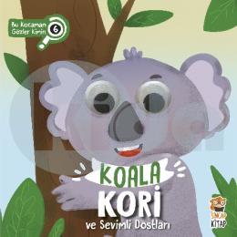 Koala Kori ve Sevimli Dostları - Bu Kocaman Gözler Kimin 6