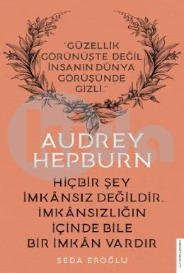 Hiçbir Şey İmkansız Değildir İmkansızlığın İçinde Bile Bir İmkan Vardır