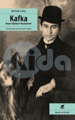 Kafka : Boyun Eğmeyen Hayalperest