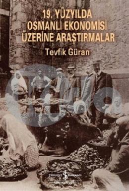 19 Yüzyılda Osmanlı Ekonomisi Üzerine Araştırmalar