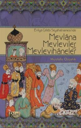 Evliya Çelebi Seyahatnamesinde Mevlana ve Mevlevih