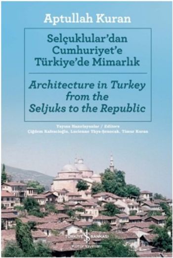 Selçuklular’dan Cumhuriyete Türkiye’de Mimarlık