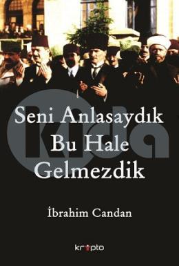 Seni Anlasaydık Bu Hale Gelmezdik