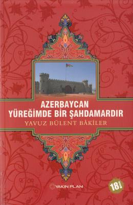 Azerbaycan Yüreğimde Bir Şahdamardır