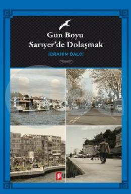 Gün Boyu Sarıyerde Dolaşmak