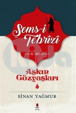 Şems Tebrizi - Aşkın Gözyaşları 1