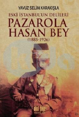 Pazarola Hasan Bey 1885 - 1926