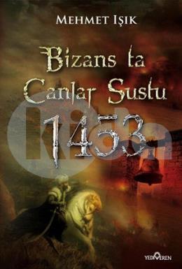 Bizans ta Canlar Sustu 1453