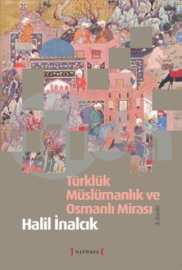 Türklük Müslümanlık ve Osmanlı Mirası