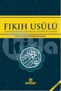 Fıkıh Usulü ve İslam Hukukunun Kaynakları, Metodu ve Felsefesi