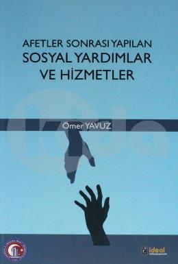 Afetler Sonrası Yapılan Sosyal Yardımlar ve Hizmet