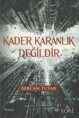 Kader Karanlık Değildir