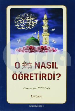 O Nasıl Öğretirdi?