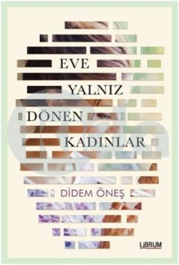 Eve Yalnız Dönen Kadınlar