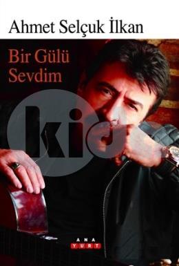 Bir Gülü Sevdim