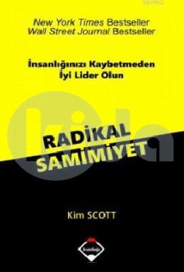 Radikal Samimiyet; İnsanlığınızı Kaybetmeden İyi Lider Olun