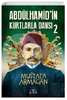 Abdülhamid in Kurtlarla Dansı 2