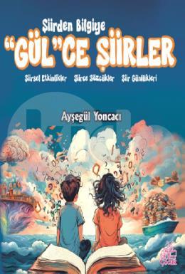 Şiirden Bilgiye Gülce Şiirler