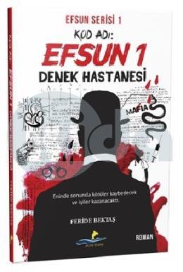 Kod Adı: Efsun 1 - Denek Hastanesi (Efsun Serisi 1)