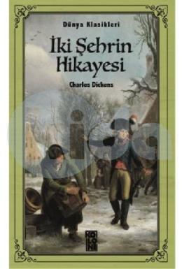 İki Şehrin Hikayesi - Dünya Klasikleri