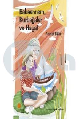 Babaannem Kurbağalar ve Hayat