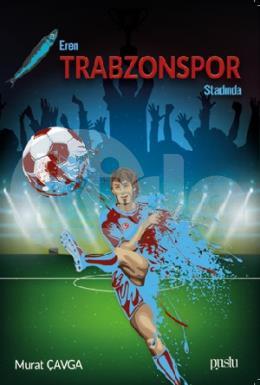 Eren Trabzon Stadında