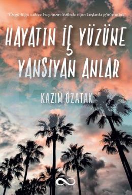 Hayatın İç Yüzüne Yansıyan Anlar