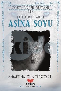 Göktürkler Destanı 1 - Aşina Soyu