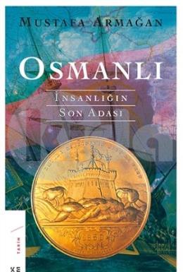 Osmanlı - İnsanlığın Son Adası