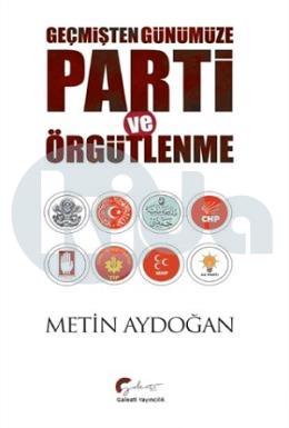 Geçmişten Günümüze Parti ve Örgütlenme