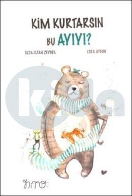 Kim Kurtarsın Bu Ayıyı?