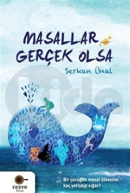 Masallar Gerçek Olsa