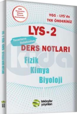 Tek Önder LYS 2 Fizik-Kimya-Biyoloji Yazarların Dolabından Ders Notları