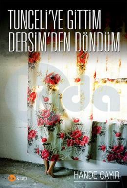 Tunceliye Gittim Dersimden Döndüm