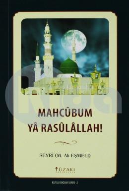 Mahcubum Ya Rasulallah!