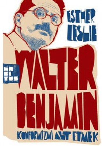 Walter Benjamin: Konformizmi Alt Etmek