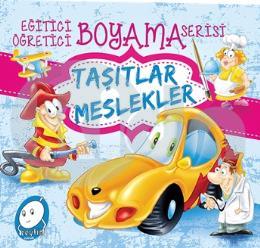 Eğitici Öğretici Boyama Serisi - Taşıtlar Meslekler