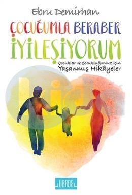 Çocuğumla Beraber İyileşiyorum