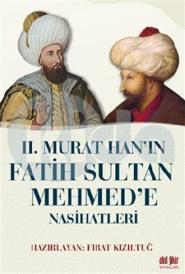 2 Murat Hanın Fatih Sultan Mehmede Nasihatleri