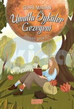 Umutlu Öyküler Gezegeni 4 - Bahar Şarkısı