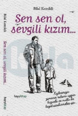 Sen Sen Ol, Sevgili Kızım...