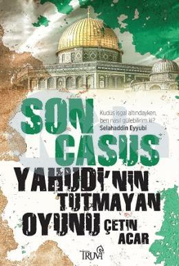 Son Casus - Yahudi’nin Tutmayan Oyunu