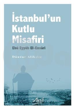 İstanbulun Kutlu Misafiri Ebu Eyyub El-ensari