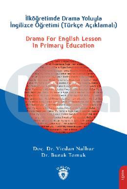 Drama For English Lesson In Primary Educationİlköğretimde Drama Yoluyla İngilizce Öğretimi (Türkçe Açıklamalı)