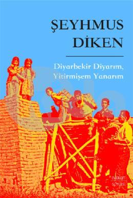 Diyarbekir Diyarım Yitirmişem Yanarım