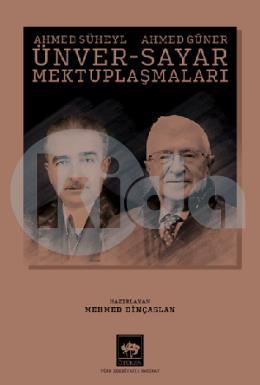 Ahmed Süheyl Ünver Ahmed Güner Sayar Mektuplaşmaları