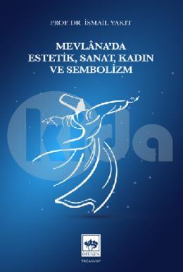 Mevlanada Estetik Sanat Kadın ve Sembolizm
