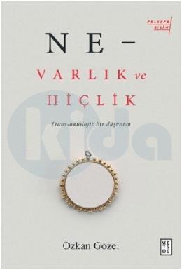 Ne - Varlık ve Hiçlik