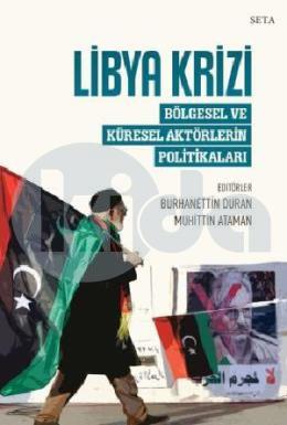 Libya Krizi Bölgesel ve Küresel Aktörlerin Politikaları