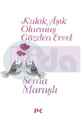 Kulak Aşık Olurmuş Gözden Evvel